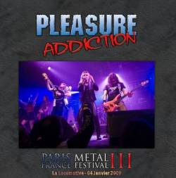 Pleasure Addiction : Paris Metal France Festival III